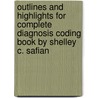 Outlines And Highlights For Complete Diagnosis Coding Book By Shelley C. Safian by Cram101 Textbook Reviews