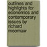 Outlines And Highlights For Economics And Contemporary Issues By Richard Moomaw