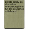 Private Equity als alternative Finanzierungsform für den deutschen Mittelstand door Adam Sitko