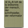 Rã¯Â¿Â½Tif De La Bretonne; Der Mensch, Der Schriftsteller, Der Reformator by Eugen Dhren
