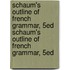 Schaum's Outline of French Grammar, 5ed Schaum's Outline of French Grammar, 5ed