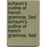 Schaum's Outline of French Grammar, 5ed Schaum's Outline of French Grammar, 5ed door Mary E. Coffman Crocker