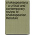 Shakespeariana - A Critical and Contemporary Review of Shakespearian Literature