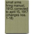Small Arms Firing Manual, 1913; Corrected To April 15, 1917 (Changes Nos. 1-18)