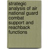 Strategic Analysis of Air National Guard Combat Support and Reachback Functions door Robert S. Tripp