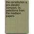 The Constitution A Pro-Slavery Compact, Or, Selections From The Madison Papers