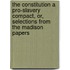 The Constitution A Pro-Slavery Compact, Or, Selections From The Madison Papers