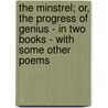 The Minstrel; Or, The Progress Of Genius - In Two Books - With Some Other Poems door James Beattie