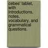 Cebes' Tablet, with Introductions, Notes, Vocabulary, and Grammatical Questions. door Richards Parsons
