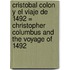 Cristobal Colon y el Viaje de 1492 = Christopher Columbus and the Voyage of 1492