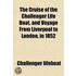 Cruise Of The Challenger Life Boat, And Voyage From Liverpool To London, In 1852
