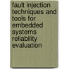 Fault Injection Techniques and Tools for Embedded Systems Reliability Evaluation door Alfredo Benso