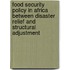 Food Security Policy In Africa Between Disaster Relief And Structural Adjustment