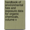 Handbook of Environmental Fate and Exposure Data for Organic Chemicals, Volume V door Philip H. Howard