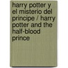 Harry Potter y el misterio del principe / Harry Potter and The Half-Blood Prince by Joanne K. Rowling