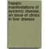 Hepatic Manifestations Of Systemic Disease, An Issue Of Clinics In Liver Disease