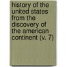 History Of The United States From The Discovery Of The American Continent (V. 7) door George Bancroft