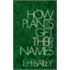 How Plants Get Their Names How Plants Get Their Names How Plants Get Their Names