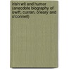 Irish Wit And Humor (Anecdote Biography Of Swift, Curran, O'Leary And O'Connell) door Onbekend