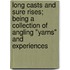 Long Casts And Sure Rises; Being A Collection Of Angling "Yarns" And Experiences
