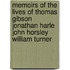 Memoirs Of The Lives Of Thomas Gibson Jonathan Harle John Horsley William Turner