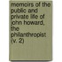Memoirs Of The Public And Private Life Of John Howard, The Philanthropist (V. 2)