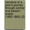 Narrative Of A Year's Journey Through Central And Eastern Arabia (1862-1863) (2) door William Gifford Palgrave