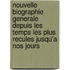 Nouvelle Biographie Generale Depuis Les Temps Les Plus Recules Jusqu'a Nos Jours