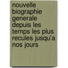 Nouvelle Biographie Generale Depuis Les Temps Les Plus Recules Jusqu'a Nos Jours door Firmin Didot Publishing