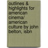 Outlines & Highlights For American Cinema/ American Culture By John Belton, Isbn door Cram101 Textbook Reviews
