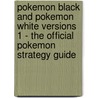 Pokemon Black And Pokemon White Versions 1 - The Official Pokemon Strategy Guide door The Pokemon Company