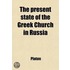 Present State Of The Greek Church In Russia; Or, A Summary Of Christian Divinity