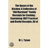Queen Of The Kitchen; A Collection Of "Old Maryland" Family Receipts For Cooking by M.L. Tyson