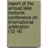 Report Of The Annual Lake Mohonk Conference On International Arbitration (12-14)