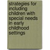 Strategies For Including Children With Special Needs In Early Childhood Settings door Robin Cooke