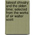 Talesof Chivalry And The Olden Time; Selected From The Works Of Sir Walter Scott