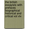 The British Essayists With Prefaces Biographical Historical And Critical Vol Xlv by Lion Thomas Berguer