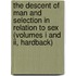 The Descent Of Man And Selection In Relation To Sex (Volumes I And Ii, Hardback)