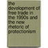 The Development Of Free Trade In The 1990s And The New Rhetoric Of Protectionism