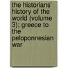 The Historians' History Of The World (Volume 3); Greece To The Peloponnesian War door Henry Smith Williams