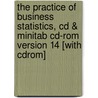 The Practice Of Business Statistics, Cd & Minitab Cd-rom Version 14 [with Cdrom] by David S. Moore