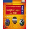 The S.m.a.r.t. Guide To Producing Music With Samples, Loops, And Midi [with Dvd] door Bill Gibson