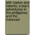 With Lawton And Roberts; A Boy's Adventures In The Philippines And The Transvaal