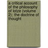 A Critical Account Of The Philosophy Of Lotze (Volume 2); The Doctrine Of Thought door Sir Henry Jones