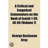 A Critical And Exegetical Commentary On The Book Of Isaiah 1-39. 40-66 (Volume 1) door George Buchanan Gray