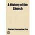 A History Of The Church (Volume 3); From Its Establishment To The Present Century
