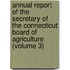 Annual Report Of The Secretary Of The Connecticut Board Of Agriculture (Volume 3)