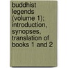 Buddhist Legends (Volume 1); Introduction, Synopses, Translation Of Books 1 And 2 door Buddhaghosa