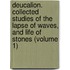 Deucalion. Collected Studies Of The Lapse Of Waves, And Life Of Stones (Volume 1)