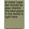 El mejor lugar del mundo es aqui mismo/ The Best Place in the World is Right Here by Francesc Miralles